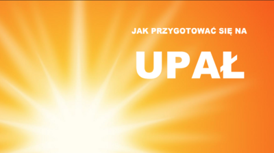 Jasne, pomarańczowe tło z umieszczonym centralnie białym, promienistym słońcem. Po prawej stronie napis "JAK PRZYGOTOWAĆ SIĘ NA UPAŁ" w kolorze białym.