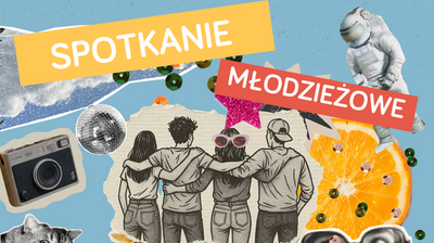 napis spotkanie młodzieżowe, fragment plakatu, grafika czterech młodych osób stojących tyłem