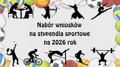 Kolorowy plakat z grafikami przedstawiającymi różne dyscypliny sportowe: szachy, łucznictwo, gimnastykę, lekkoatletykę, kolarstwo, podnoszenie ciężarów oraz tenis. W tle widoczne są piłki do różnych sportów, takich jak piłka nożna, siatkówka, koszykówka, tenis oraz baseball.

Na środku znajduje się napis:
"Nabór wniosków na stypendia sportowe na 2026 rok"