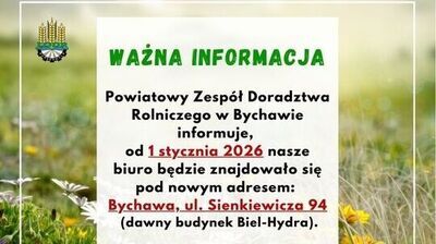 Zielona łąka z kwiatami w tle, na środku znajduje się biały prostokąt z ogłoszeniem napisanym dużą, czytelną czcionką. W lewym górnym rogu widoczne jest logo z kłosami zboża.

Tekst na obrazku:

WAŻNA INFORMACJA

Powiatowy Zespół Doradztwa Rolniczego w Bychawie informuje,
od 1 stycznia 2026 nasze biuro będzie znajdowało się pod nowym adresem:
Bychawa, ul. Sienkiewicza 94 (dawny budynek Biel-Hydra).