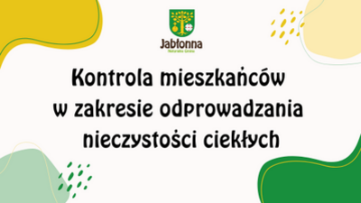 Grafika z elementami w kolorach żółtym, zielonym i jasnozielonym. Na górze znajduje się herb Jabłonny oraz napis "Jabłonna, Tworzymy Gminę". Centralnie widnieje tekst: "Kontrola mieszkańców w zakresie odprowadzania nieczystości ciekłych". Całość utrzymana jest w jasnej, przejrzystej stylistyce.