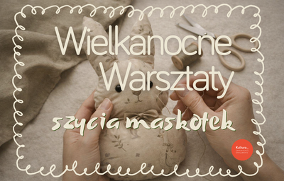Plakat o warsztatach wielkanocnych z fotografią szycia materiałowej maskotki królika. Na środku widać beżowego, materiałowego królika z długimi uszami i małą kokardką pod szyją; dwie dłonie trzymają królika i nitkę z igłą. W tle leżą przybory do szycia: nożyczki, szpulka nici i tkanina. Całość ma jasnobeżową kolorystykę i ozdobną, białą ramkę z zawijasów.

Tekst na plakacie:
Wielkanocne
Warsztaty
szycia maskotek

W prawym dolnym rogu jest czerwone kółko z napisem:
Kultura_
Centrum Kultury
Gminy Jabłonna