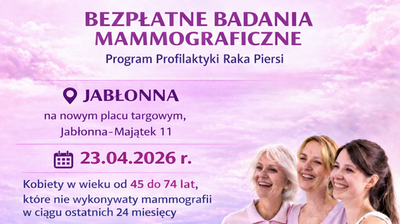 Plakat informacyjny w odcieniach różu o bezpłatnych badaniach mammograficznych. Na środku dużymi literami jest hasło „BEZPŁATNE BADANIA MAMMOGRAFICZNE” oraz „Program Profilaktyki Raka Piersi”. Poniżej podano lokalizację „JABŁONNA” i adres „na nowym placu targowym, Jabłonna-Majątek 11”. Jest też data „23.04.2026 r.”