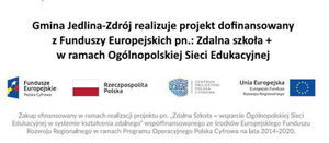 Zdalna Szkoła+ -wsparcie Ogólnopolskiej Sieci Edukacyjnej  to projekt realizowany przez Urząd Miasta Jedlina-Zdrój, dofinansowany z Funduszy Europejskich.