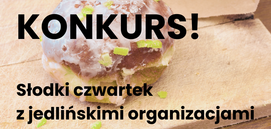 Słodki Czwartek z Jedlińskimi Organizacjami!