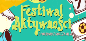 Festiwal Aktywności już w najbliższy piątek!