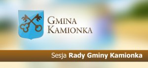 Sesja Rady Gminy Kamionka