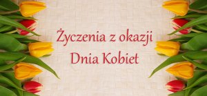 Życzenia z okazji Dnia Kobiet 8 Marca 2014 r. 