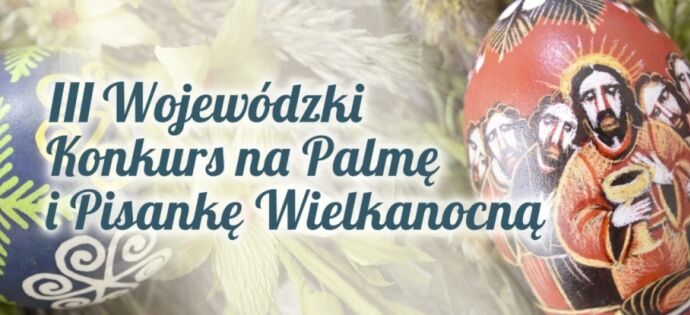 III Wojewódzki Konkurs na Palmę i Pisankę Wielkanocną