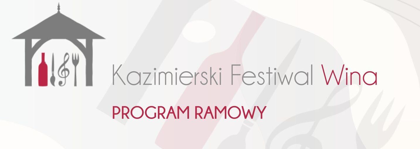 Program Ramowy IV Kazimierskiego Festiwalu Wina 2026