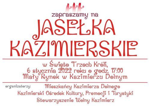 Plakat Jasełek z tekstem: zapraszamy na Jasełka Kazimierskie, w Święto Trzech Króli, 6 stycznia 2022 roku, godz.17:00, Mały Rynek w Kazimierzu Dolnym.