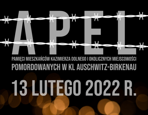 Plakat z napisem: apel pamięci mieszkańców Kazimierza Dolnego i okolicznych miejscowości pomordowanych w KL Auschwitz-Birkenau. 13 lutego 2022 r.
