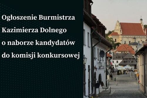 Ogłoszenie Burmistrza Kazimierza Dolnego o naborze kandydatów do komisji konkursowej