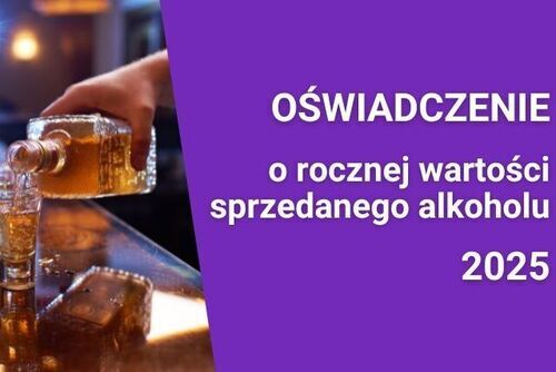 Oświadczenia o wartości sprzedaży napojów alkoholowych za rok 2025