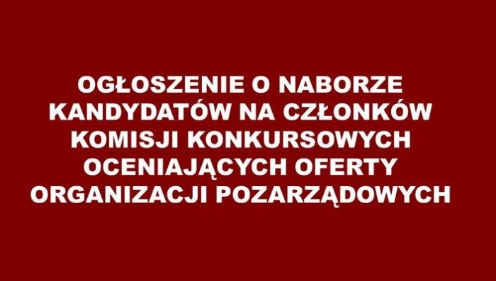 Ogłoszenie o naborze na członka Komisji Konkursowej w otwartym konkursie ofert na rok 2022