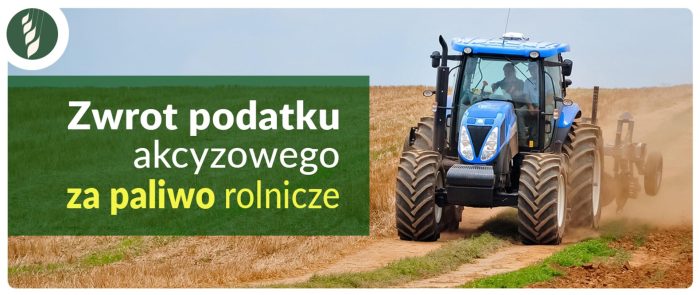 Informacja w sprawie zasad ubiegania się o zwrot podatku akcyzowego zawartego w cenie oleju napędowego wykorzystywanego do produkcji rolnej  – LUTY 2022 rok