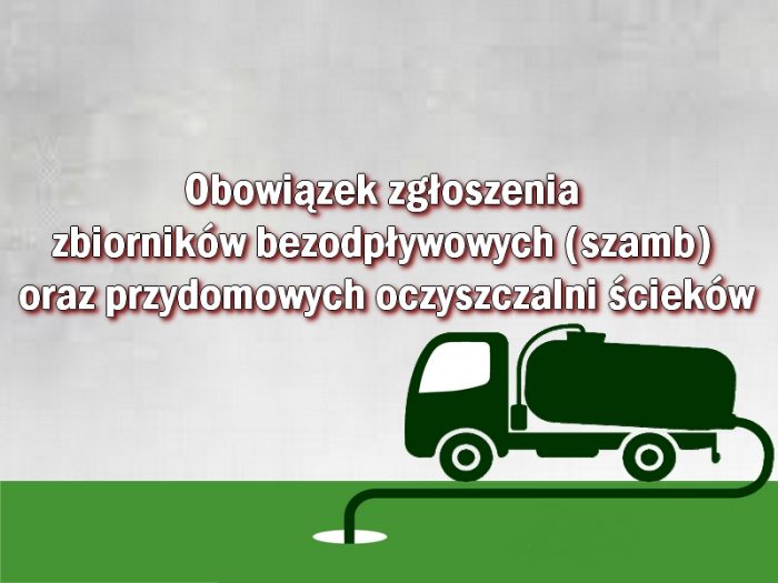 Informacja dotycząca zgłoszenia do ewidencji zbiorników bezodpływowych (szamb) lub przydomowych oczyszczalni ścieków