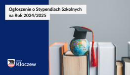 Ogłoszenie o Stypendiach Szkolnych na Rok 2024/2025