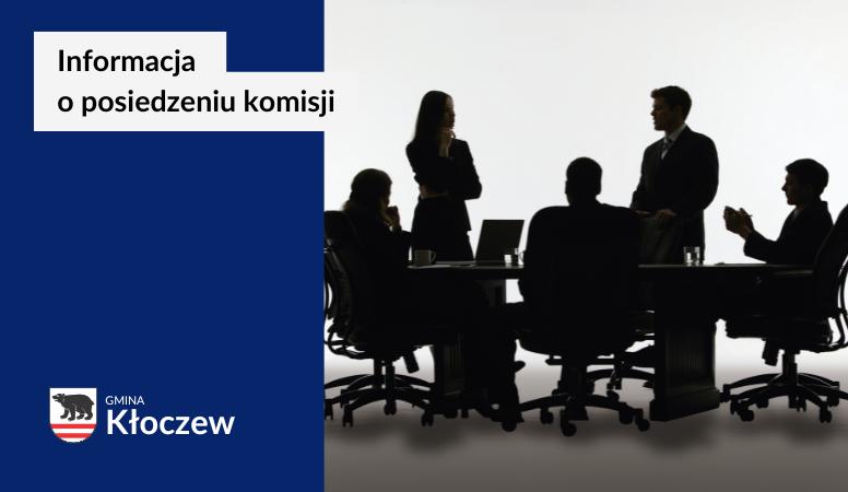 INFORMACJA o posiedzeniu Komisji Stałych Rady Gminy Kłoczew