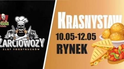 Żarciowozy w Krasnymstawie 10 - 12 maja