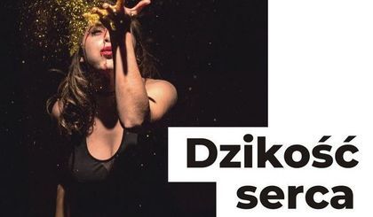 Spektakl „Dzikość serca” w ramach Teatr Polska w KDK!