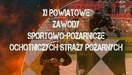 XI Powiatowe Zawody Sportowo-Pożarnicze OSP