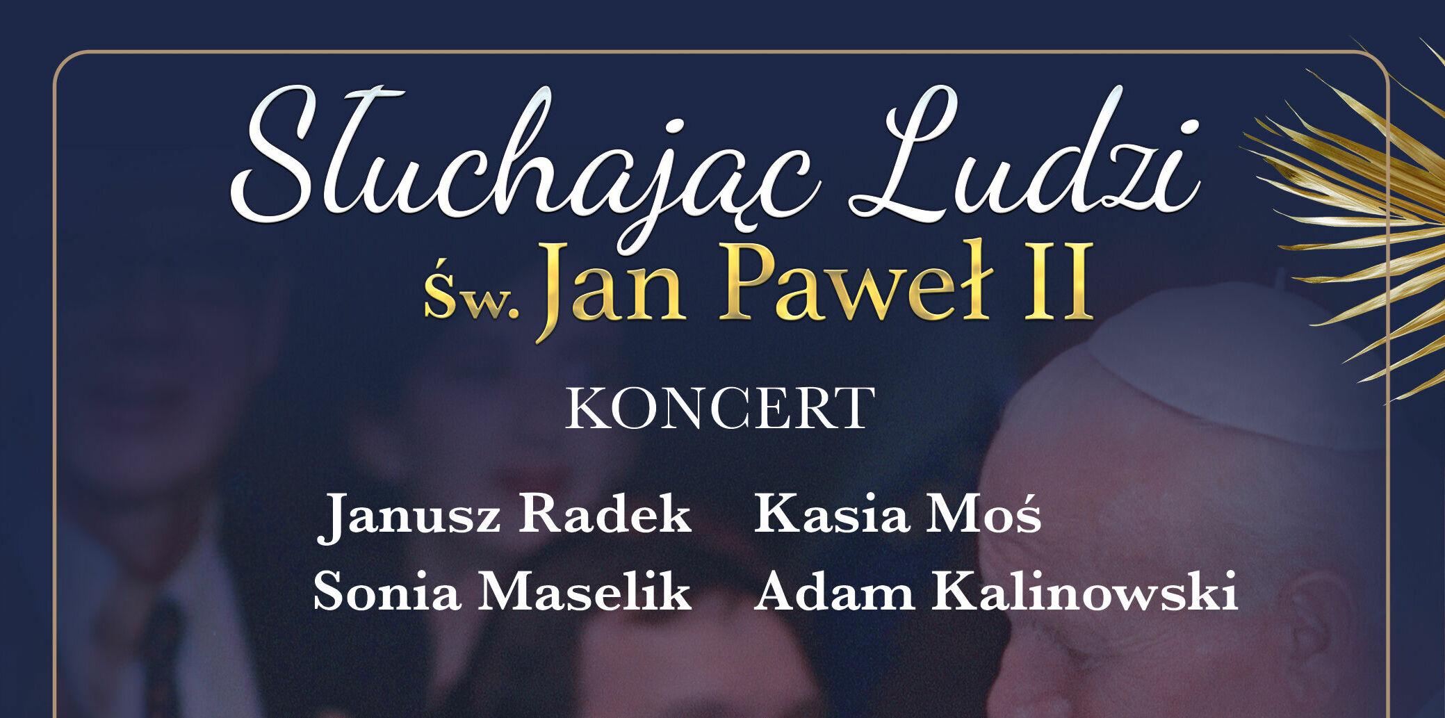 koncert papieski „Słuchając Ludzi - Św. Jan Paweł II” W KRASNYMSTAWIE