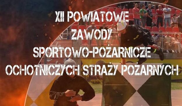 Zapraszamy na XII Powiatowe Zawody Sportowo-Pożarnicze OSP