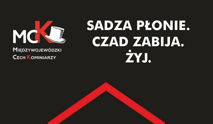 Komunikat Międzywojewódzkiego Cechu Kominiarzy do właścicieli, zarządców i użytkowników budynków w związku z kampanią społeczną „Sadza płonie. Czad zabija. Żyj!"