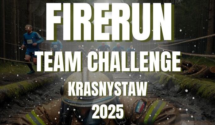 Firerun Team Challenge Krasnystaw 2025 pod patronatem burmistrza Krasnegostawu