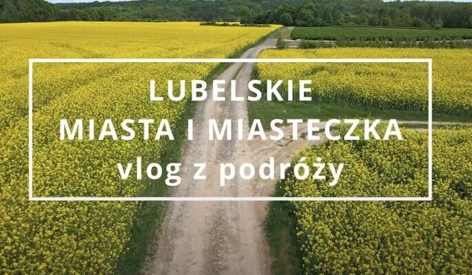 Krasnystaw w ogólnopolskim świetle dzięki vlogowi Slow Travel Polska! Zobacz film i zagłosuj!