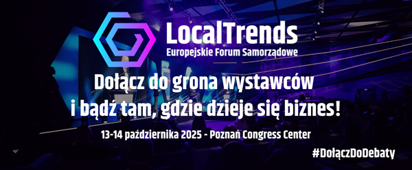 Europejskie Forum Samorządowe LOCAL TRENDS w Poznaniu - ZOSTAŃ PARTNEREM
