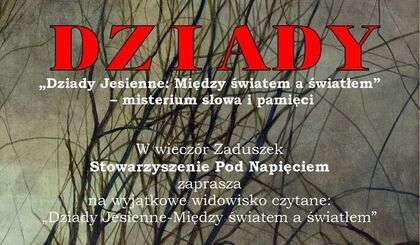 „Dziady Jesienne: Między światem a światłem” – misterium słowa i pamięci