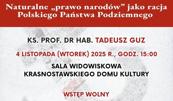 Zaproszenie na wykład otwarty pt. „Naturalne prawo narodów jako racja Polskiego Państwa Podziemnego”