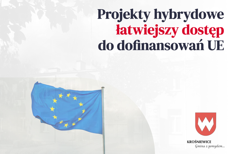 Projekty hybrydowe - łatwiejszy dostęp do dofinansowań UE