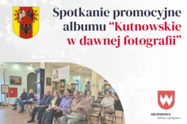 Grafika dekoracyjna - Spotkanie promocyjne albumu "Kutnowskie w dawnej fotografii"