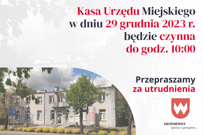 Kasa Urzędu 29.12.2023 r. czynna do godz. 10:00.