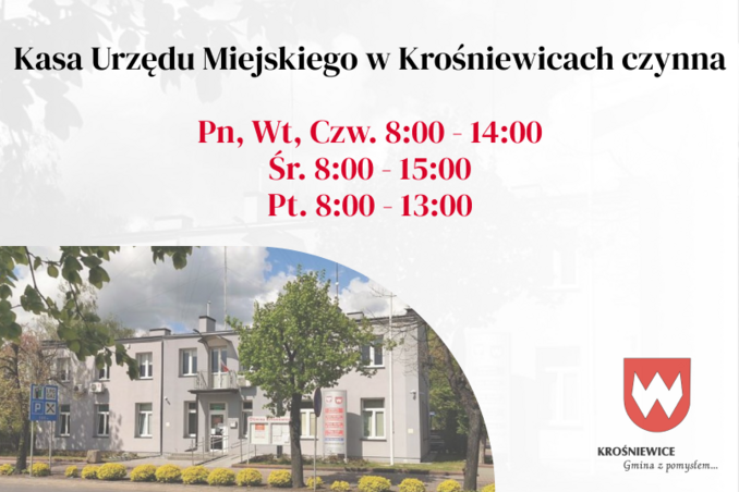 Godziny otwarcia Kasy Urzędu Miejskiego w Krośniewicach
