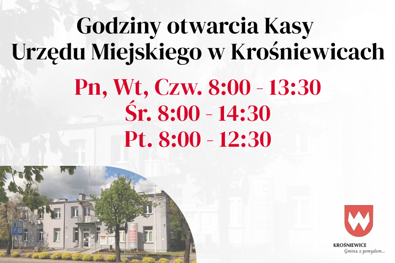 Godziny otwarcia Kasy Urzędu Miejskiego w Krośniewicach