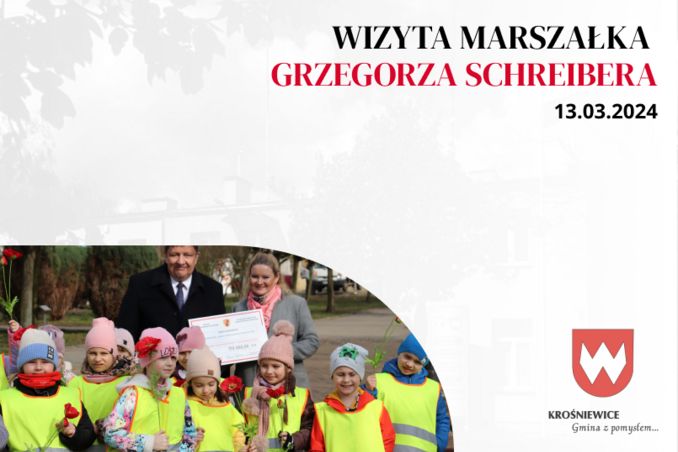 WIZYTA MARSZAŁKA GRZEGORZA SCHREIBERA