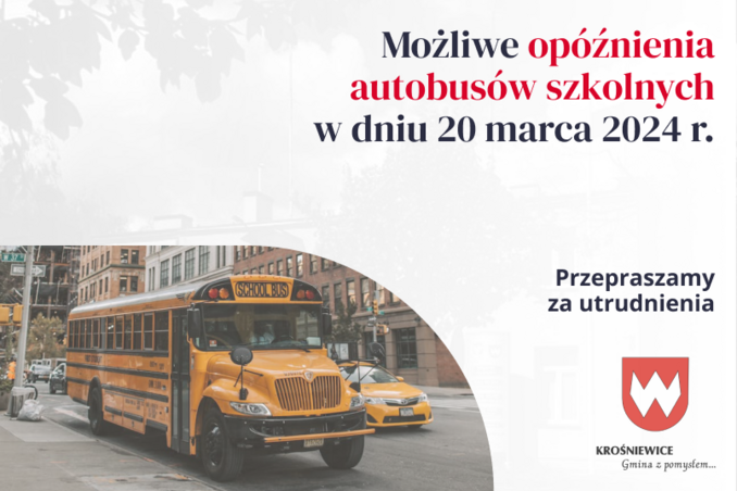 Możliwe opóźnienia autobusów szkolnych w dniu 20 marca 2024 r.