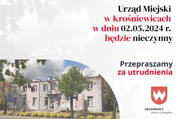 Urząd Miejski w Krośniewicach w dniu 02.05.2024 r. będzie nieczynny