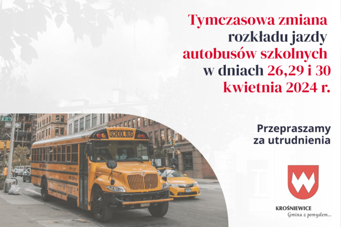 Tymczasowa zmiana rozkładu jazdy autobusów szkolnych w dniach 26,29 i 30 kwietnia 2024 r.
