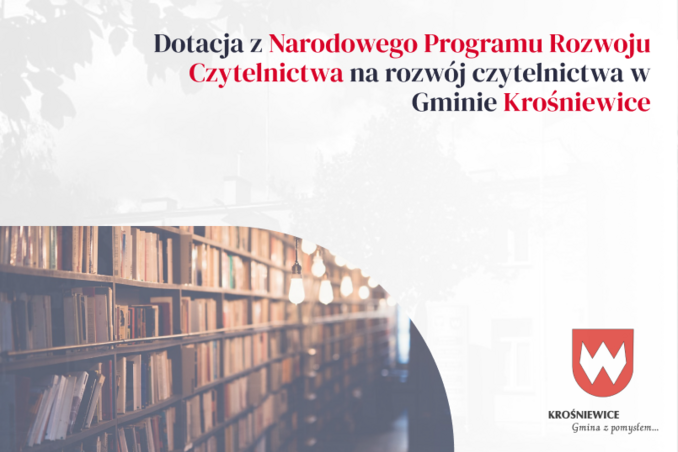 Dotacja z Narodowego Programu Rozwoju Czytelnictwa na rozwój czytelnictwa w Gminie Krośniewice