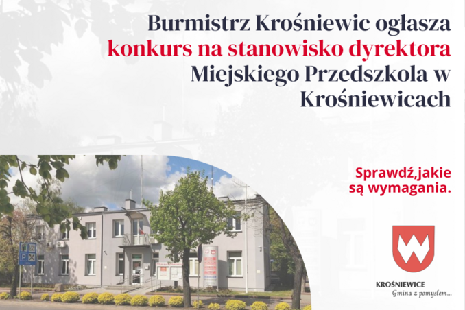 Burmistrz Krośniewic ogłasza konkurs na stanowisko dyrektora Miejskiego Przedszkola w Krośniewicach