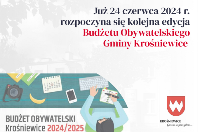 Już 24 czerwca 2024 r. rozpoczyna się kolejna edycja Budżetu Obywatelskiego Gminy Krośniewice  