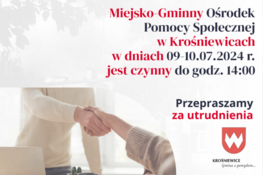 Grafika dekoracyjna - Miejsko-Gminny Ośrodek Pomocy Społecznej w Krośniewicach w dniach 09-10.07.2024 r. jest czynny do godz. 14:00. Przepraszamy za utrudnienia.