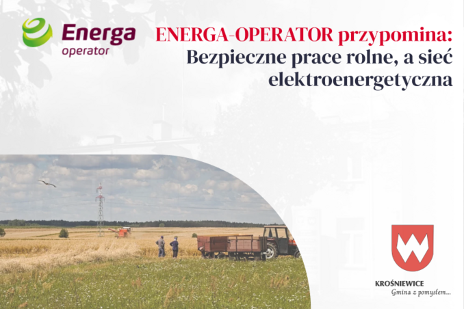 ENERGA-OPERATOR przypomina: Bezpieczne prace rolne, a sieć elektroenergetyczna