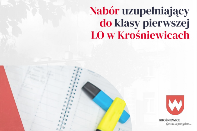 Liceum Ogólnokształcące w Krośniewicach - nabór uzupełniający do klasy pierwszej w roku szkolnym 2024/2025