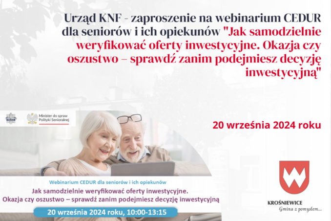 Urząd KNF - zaproszenie na webinarium CEDUR dla seniorów i ich opiekunów "Jak samodzielnie weryfikować oferty inwestycyjne. Okazja czy oszustwo – sprawdź zanim podejmiesz decyzję inwestycyjną", 20 września 2024 roku